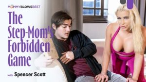 The Step-Mom’s Forbidden Game – Spencer Scott