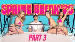 Spring Break ‘26, Part 3: BFFS & Boats / The Party Never Ends – Julia James, Thea Summers & Lexi Lore